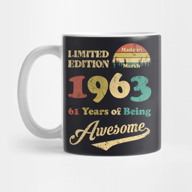 Made In March 1963 61 Years Of Being Awesome 61st Birthday by ladonna marchand